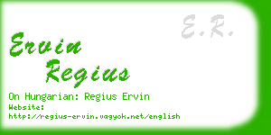 ervin regius business card